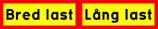 Bred last och Lång last